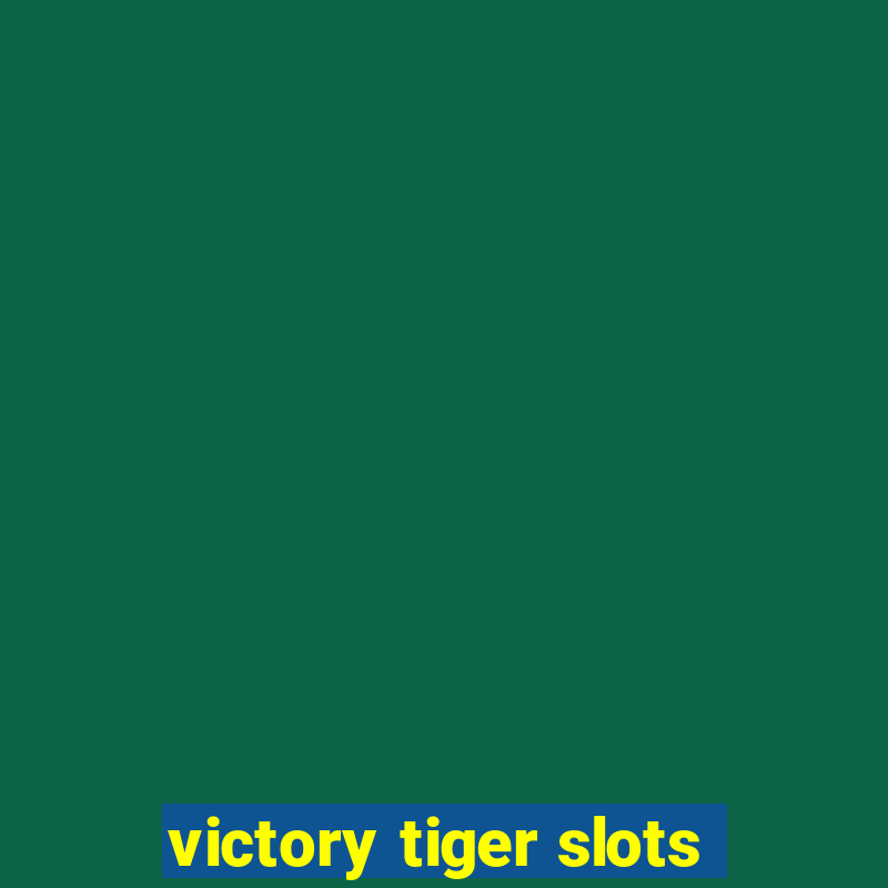 victory tiger slots